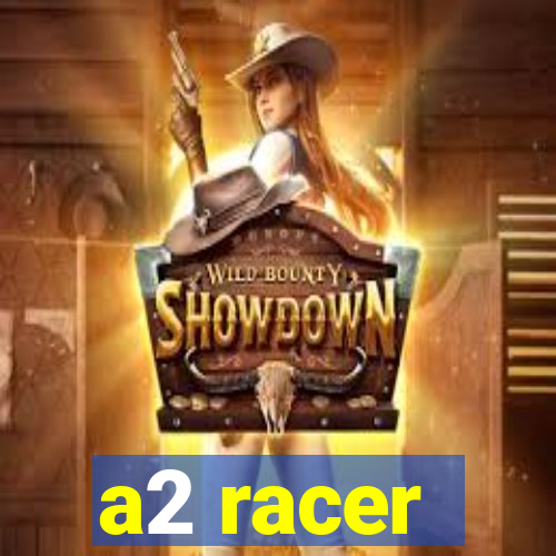 a2 racer - riscando o asfalto assistir